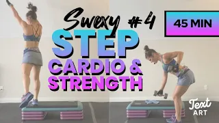 #4 SWEXY Step Cardio + Strength Workout Class SWEATY! 45 minutes