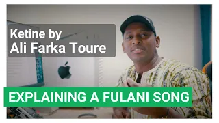 Explaining Ketine (Listen) By Ali Farka Toure from Mali