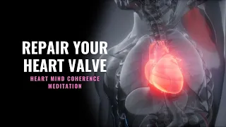 Heart Mind Coherence Meditation | Repair Your Heart Valve | Make Your Heart Healthy and Strong-432Hz