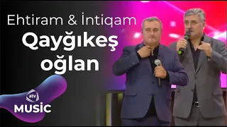 Ehtiram & İntiqam - Qayğıkeş oğlan