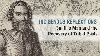 Indigenous Reflections: Smith's Map and the Recovery of Tribal Pasts