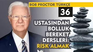 Bob Proctor Türkçe 36 : Ustasından Bolluk Bereket Dersleri: Risk Almak