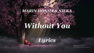 Marin Hoxha & Nilka - 'Without You' - [Lyrics Video]