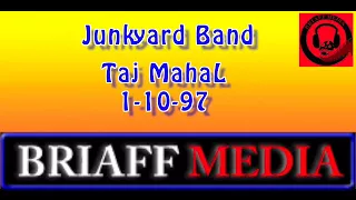 Junkyard Band Taj MahaL 1-10-97
