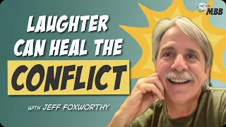 Laughter Can Heal the Conflict, with Jeff Foxworthy!