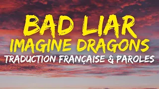 Imagine Dragons - Bad Liar - Traduction Française & Paroles