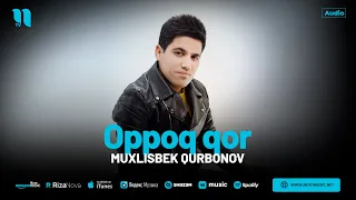 Muxlisbek Qurbonov - Oppoq qor (audio 2024)