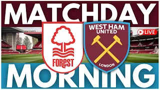 NOTTINGHAM FOREST V WEST HAM 'QUICK FIRE PREVIEW' | MATCHDAY MORNING | WEST HAM NETWORK