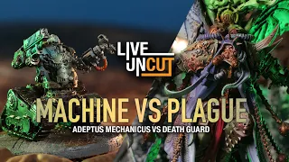 40k Live and Uncut - Death Guard vs Admech