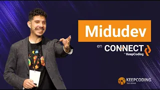 Cómo ser un desarrollador web único con Midudev - Connect 2024 by KeepCoding