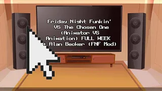 Friday Night Funkin' VS The Chosen One (Animator VS Animation) + Alan Becker (FNF Mod) (react)