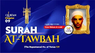 009 Surah At-Tawbah = Best Quranic Recitals by Omar Hisham Al-Arabi