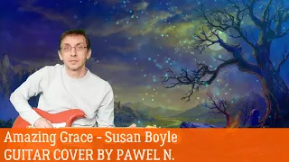 Amazing grace - Susan Boyle. Guitar cover by Pawel N.
