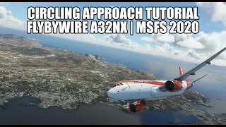 A320 Circling Approach Tutorial | FlyByWire A32NX & MSFS 2020