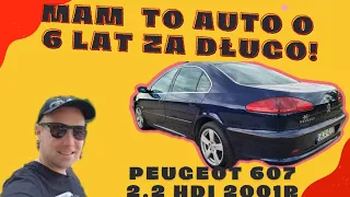 6 lat z jednym autem to dlugo, czy krótko? Peugeot 607 2001r którym... prawie nie jeździłem?!