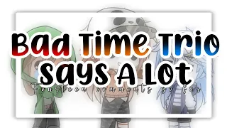 |•| Bad Time Trio Says A Lot- |•| CallMeCara