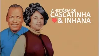 A HISTÓRIA DE CASCATINHA E INHANA