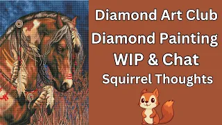 Diamond Painting WIP & Chat - Diamond Art Club - Squirrel Thoughts - Diamond Art