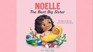 Noelle The Best Big Sister by Mikaela Wilson | A Story to Help Prepare Older Sibling for a New Baby