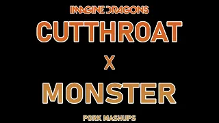 Cutthroat x Monster - An Imagine Dragons Mashup by Pork Mashups