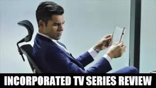 Incorporated TV Series Review