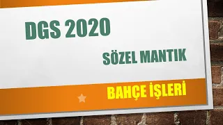 DGS 2020 SÖZEL MANTIK BAHÇE İŞLERİ