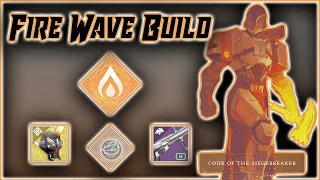 Fire Wave Build (Burn Your Foes) | *FUN* | Destiny 2