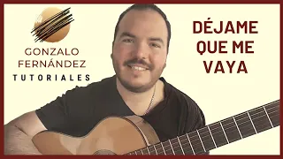 DÉJAME QUE ME VAYA | GONZALO FERNÁNDEZ TUTORIALES