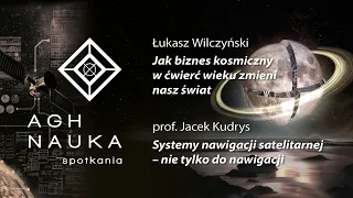 Ziemskie pożytki z podboju kosmosu | AGH NAUKA spotkania nr 14