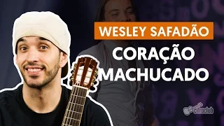 Coração Machucado - Wesley Safadão (aula de violão completa)