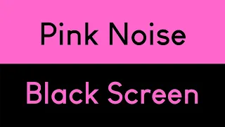 Pink Noise Black Screen | Sleep, Focus, Study | 10 Hours