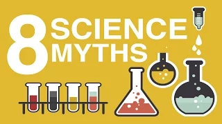 8 COMMON SCIENCE MYTHS DEBUNKED!
