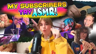 MY SUBSCRIBERS TRY ASMR