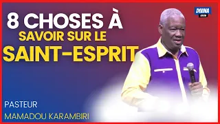 8 CHOSES à  SAVOIR SUR LE SAINT ESPRIT - Pasteur MAMADOU KARAMBIRI