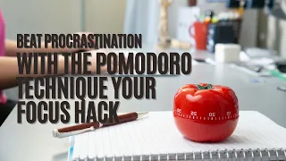 Beat Procrastination with the Pomodoro Technique Your Focus Hack