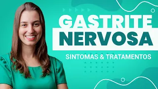 Gastrite Nervosa Sintomas e Tratamentos