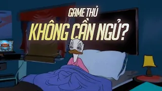 Vì Sao Game Thủ Thường THỨC KHUYA?