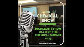 Insights from Day 2 of The Chemical Summit 2023 - Economics, Supply Chain, Digitization, Customer...