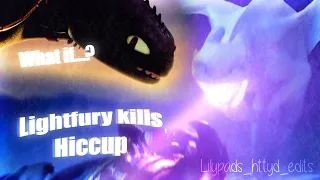 What if the lightfury killed Hiccup?? [Burn]