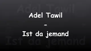 Adel Tawil - Ist da jemand - Lyrics- Sadboy
