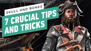 Skull and Bones: 7 Essential Tips For Pirate Domination