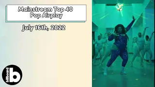 Billboard Top 40 Pop Airplay (July 16th, 2022)