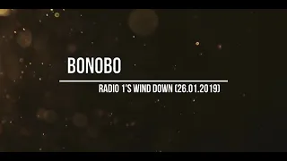 Bonobo - Radio 1's Wind Down (26.01.2019)