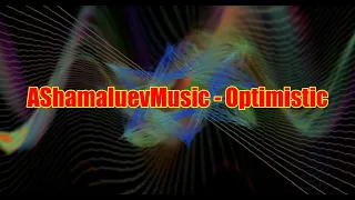 Optimistic - AShamaluevMusic