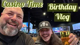 Birthday Vlog Casino Time WooHoo