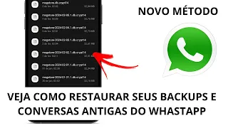 Como Recuperar BACKUP Antigo E CONVERSAS Apagadas Do WHATSAPP 2024 ( Método Atualizado )