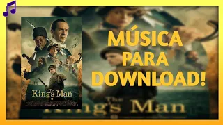 Música do trailer de KingsMan: A Origem + Download | MusicsCine