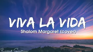 Coldplay - Viva La Vida (Cover by Shalom Margaret)