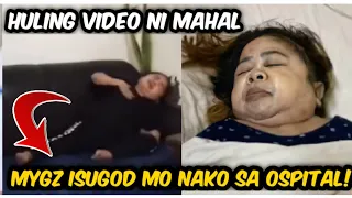 Huling Video ni Mahal bago ito isugod sa Hospital ni Mygz Molino | Noeme "Mahal" Tesorero