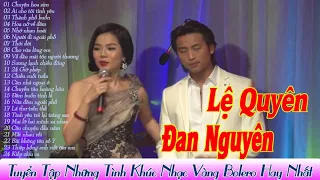 Nhạc Bolero   Đan Nguyên, Lệ Quyên   Album Chọn Lọc Những Tình Khúc Nhạc Vàng Bolero Hay Nhất 2016